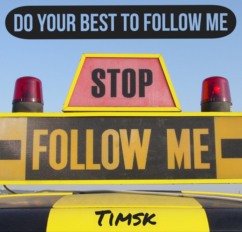 do-your-best-to-follow-me-timsk-net